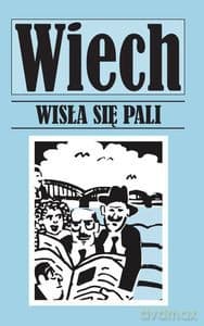 Wisła się pali - Wiechecki Wiech Stefan