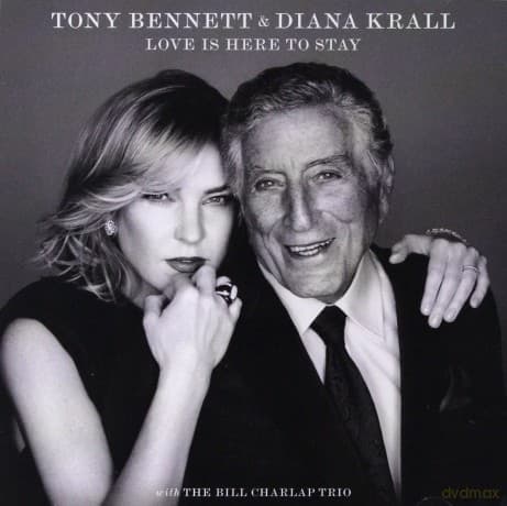 Tony Bennett & Diana Krall: Love Is Here To Stay