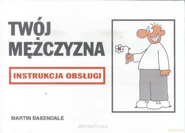 Instrukcja obsługi - Twój mężczyzna - Martin Baxendale