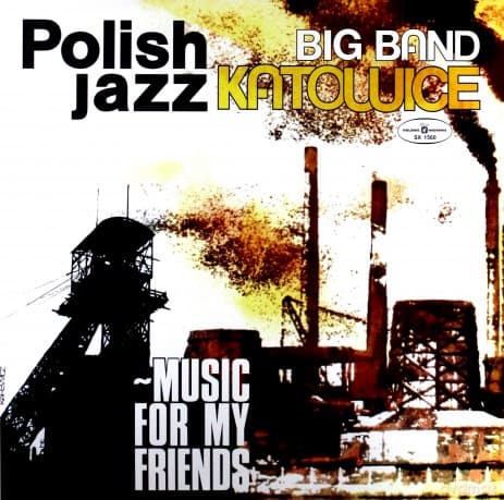 Big Band Katowice: Music For My Friends (Polish Jazz vol. 52)