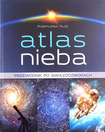 Atlas nieba. Przewodnik po gwiazdozbiorach - Przemysław Rudź