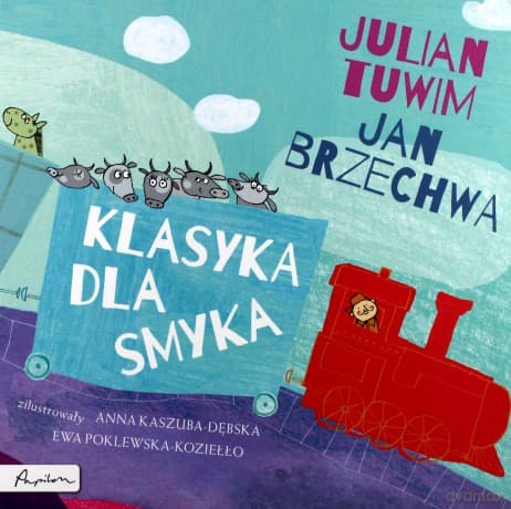 Klasyka Dla Smyka Julian Tuwim i Jan Brzechwa - Jan Brzechwa, Julian Tuwim