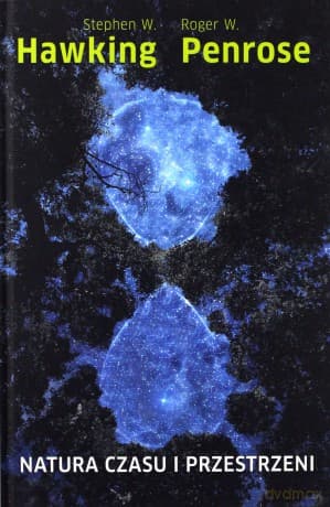 Natura Czasu i Przestrzeni - Stephen W.Hawking