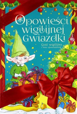 Opowieści Wigilijnej Gwiazdki Gość Wigilijny i Inne Opowiadania - Mariusz Niemycki, Renata Opala, Lech Zaciura