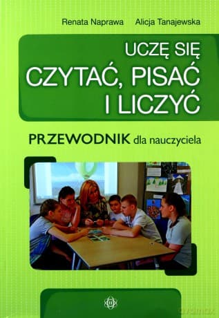 Uczę się czytać, pisać i liczyć - Renata Naprawa, Alicja Tanajewska