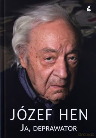 Ja deprawator - Józef Hen