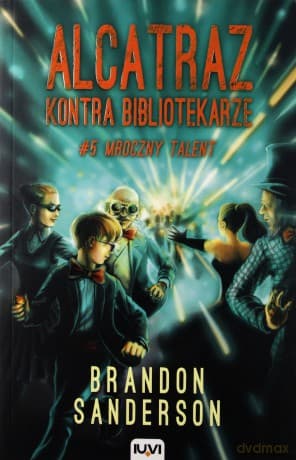 Alcatraz kontra Bibliotekarze (Tom 5) Mroczny talent - Brandon Sanderson