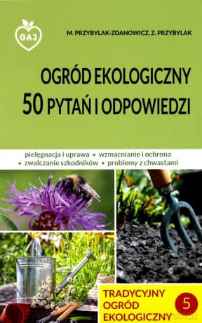 Tradycyjny ogród ekologiczny 5 50 pytań i odpowiedzi