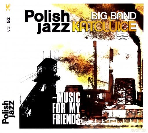 Big Band Katowice: Music For My Friends (Polish Jazz Vol. 52)