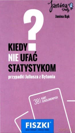 Fiszki Kiedy Nie Ufać Statystykom - Janina Bąk