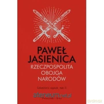 Rzeczpospolita Obojga Narodów. Calamitatis regnum - Paweł Jasienica