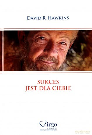 Sukces jest dla ciebie - David R. Hawkins