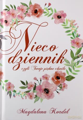 Nieco dziennik czyli twoje piękne chwile - Magdalena Kordel