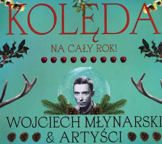 Wojciech Młynarski & Artyści: Kolęda na cały rok!