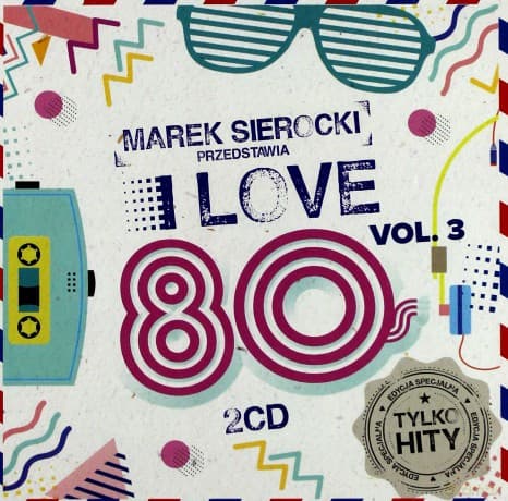 Marek Sierocki Przedstawia: I Love 80's vol. 3