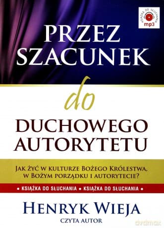 Przez szacunek do duchowego autorytetu - Henryk Wieja