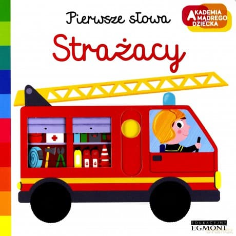 Strażacy. Akademia Mądrego Dziecka. Pierwsze Słowa - Nathalie Choux