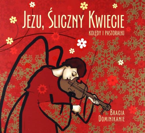 Bracia Dominikanie: Jezu, Śliczny Kwiecie (digipack)