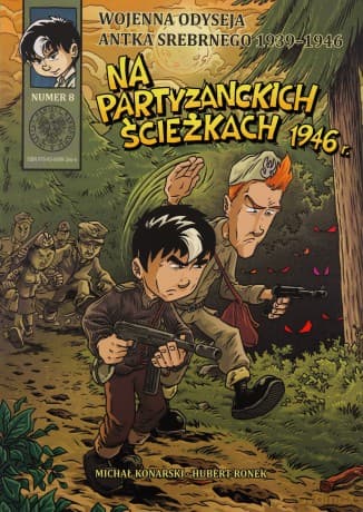 Wojenna Odyseja.. (Tom 8) Na partyzanckich ścieżkach - Michał Konarski, Hubert Ronek