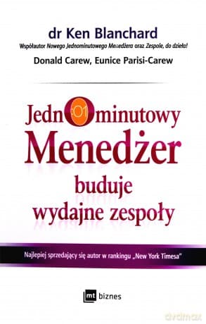 Jednominutowy menedżer buduje wydajne zespoły - Kenneth Blanchard, Donald Carew, Eunice Parisi-Carew