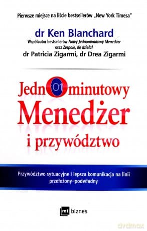 Jednominutowy menedżer i przywództwo - Ken Blanchard, Patricia Zigarmi, Drea Zigarmi