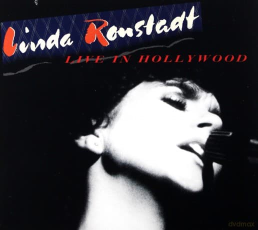 Linda Ronstadt: Live In Hollywood