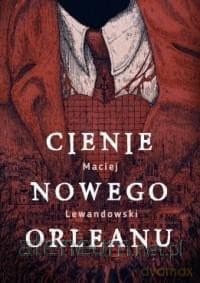 Cienie Nowego Orleanu - Maciej Lewandowski