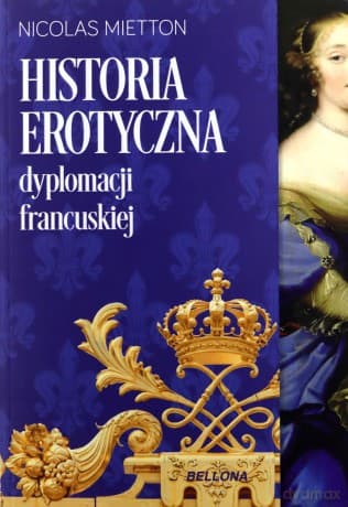 Historia erotyczna dyplomacji francuskiej - Nicolas Mietton