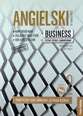 Angielski w tłumaczeniach business 2 praktyczny kurs mówienia językiem biznesu poziom średnio zaawansowany - Magdalena Filak, Filip Radej