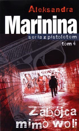 Zabójca mimo woli. Seria z Pistoletem (Tom 4) - Aleksandra Marinina