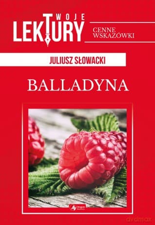 Balladyna. Twoje lektury - Juliusz Słowacki