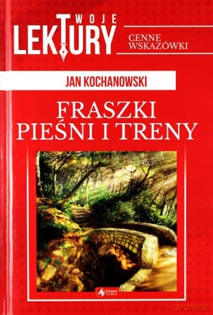 Fraszki, pieśni, treny. Twoje lektury - Jan Kochanowski