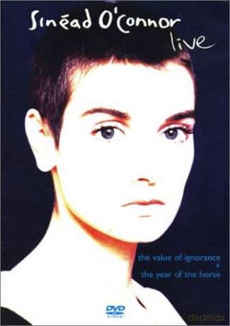 Sinead O'Connor: The Year Of The Horse And The Value Of Ignorance (Live)
