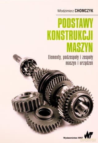 Podstawy konstrukcji maszyn - Włodzimierz Chomczyk