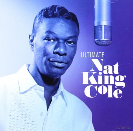 Nat King Cole: Ultimate Nat King Cole
