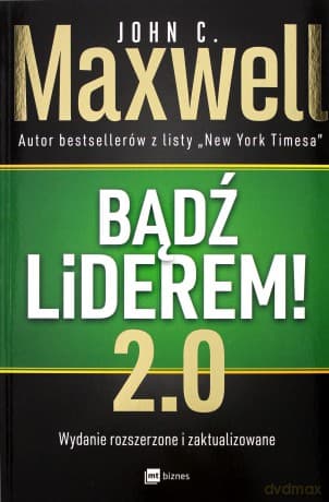 Bądź liderem 2.0 - John C. Maxwell