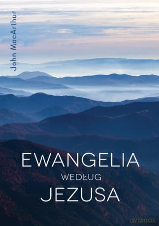 Ewangelia według Jezusa - John MacArthur