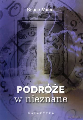 Podróże w nieznane - Bruce Moen