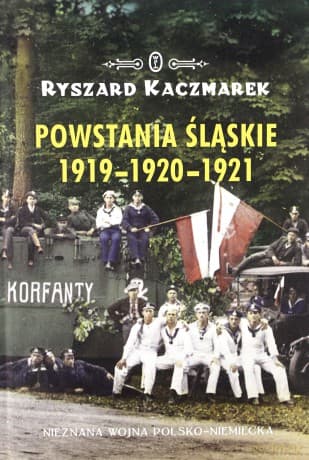 Powstania śląskie 1919-1920-1921. Nieznana wojna polsko-niemiecka - Ryszard Kaczmarek