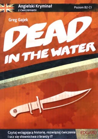 Angielski kryminał z ćwiczeniami - Dead in the Water B2-C1 - Greg Gajek