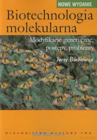 Biotechnologia molekularna - Jerzy Buchowicz