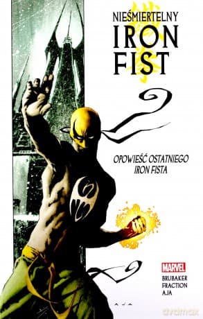 Nieśmiertelny Iron Fist (Tom 1) Opowieść ostatniego.. - Ed Brubaker, Matt Fraction, David Aja