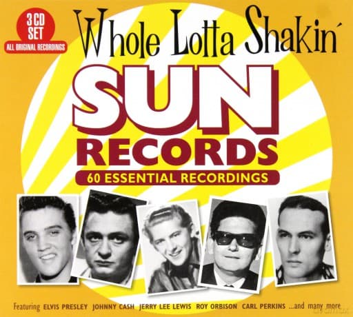 Whole Lotta Shakin' - Sun Records 60 Essential Recordings