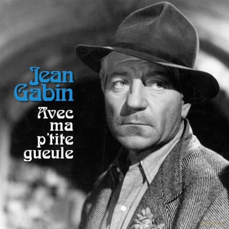 Jean Gabin: Avec Ma Ptite Gueule