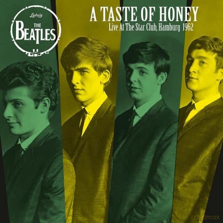 The Beatles: A Taste Of Honey: Live At The Star Club. Hamburg. 1962
