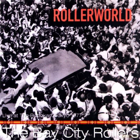 Bay City Rollers: Rollerworld: Liove At The Budokan