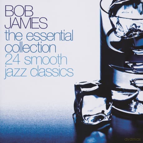 Bob James: The Essential Collection