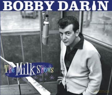 Bobby Darin: The Milk Shows
