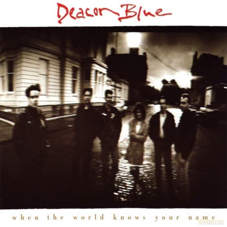 Deacon Blue: When The World Knows Your Name (Deluxe Edition)