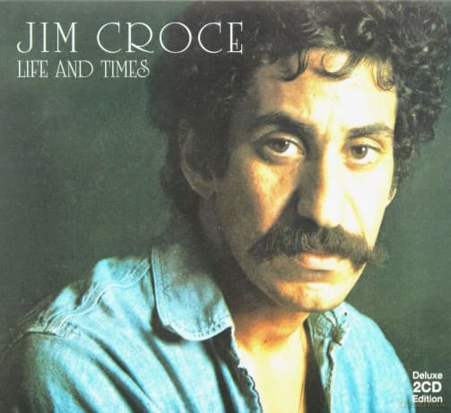 Jim Croce: Life And Times